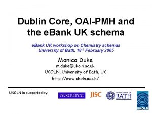 Dublin Core OAIPMH and the e Bank UK