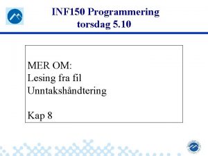 INF 150 Programmering torsdag 5 10 MER OM