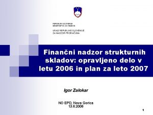 REPUBLIKA SLOVENIJA MINISTRSTVO ZA FINANCE URAD REPUBLIKE SLOVENIJE