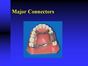 Major Connectors Functions of a Major Connector Unification