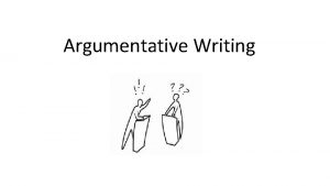 Argumentative Writing Argumentative Paragraph 1 State your claim