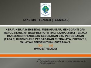 TAKLIMAT TENDER TEKNIKAL KERJAKERJA MEMBEKAL MENGHANTAR MENGGANTI DAN