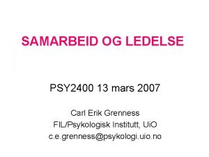 SAMARBEID OG LEDELSE PSY 2400 13 mars 2007