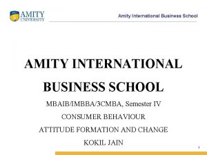 Amity International Business School AMITY INTERNATIONAL BUSINESS SCHOOL