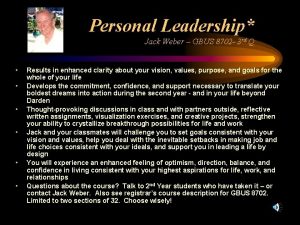 Personal Leadership Jack Weber GBUS 8702 3 rd