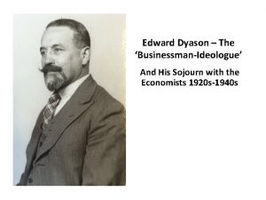 Edward Dyason The BusinessmanIdeologue And His Sojourn with
