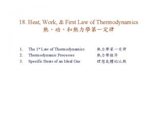 18 Heat Work First Law of Thermodynamics 1
