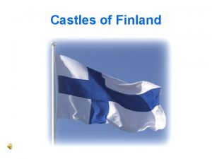 Castles of Finland Linna means fortress or castle