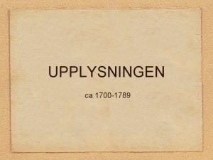 UPPLYSNINGEN ca 1700 1789 I Europas lnder var