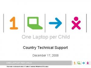 One Laptop per Child Country Technical Support December