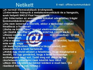 Netikett Email offline kommunikci q A norml illemszablyok