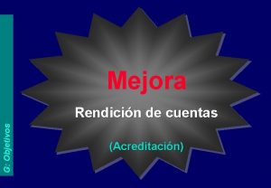 Mejora G Objetivos Rendicin de cuentas Acreditacin EL