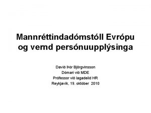 Mannrttindadmstll Evrpu og vernd persnuupplsinga Dav r Bjrgvinsson