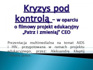 Kryzys pod kontrol w oparciu o filmowy projekt