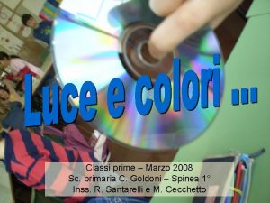 Classi prime Marzo 2008 Sc primaria C Goldoni