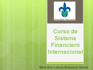 Curso de Sistema Financiero Internacional MCA Eva Leticia