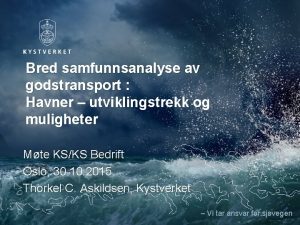 Bred samfunnsanalyse av godstransport Havner utviklingstrekk og muligheter