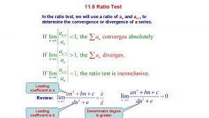 11 6 Ratio Test In the ratio test