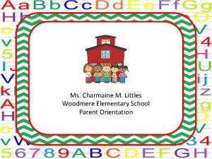 Ms Charmaine M Littles Woodmere Elementary School Parent