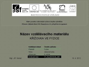 Nzev projektu Individuln vukou k lepm vsledkm Pjemce