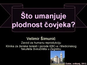 to umanjuje plodnost ovjeka Velimir imuni Zavod za