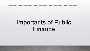 Importants of Public Finance Public Finance Definition 1