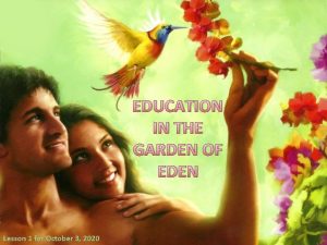 EDUCATION IN THE GARDEN OF EDEN Lesson 1