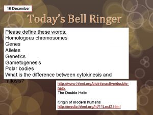 16 December Todays Bell Ringer Please define these