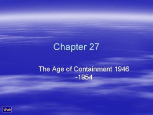 Chapter 27 The Age of Containment 1946 1954