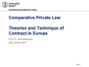 Rechtswissenschaftliches Institut Comparative Private Law Theories and Technique