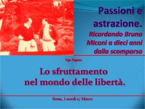 Passioni e astrazione Ricordando Bruno Miconi a dieci