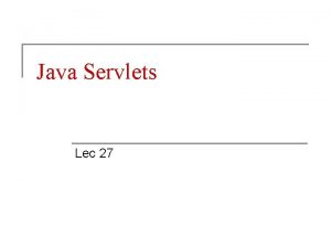 Java Servlets Lec 27 Creating a Simple Web