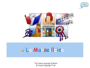 La Marseillaise The Power Language Platform Power Language