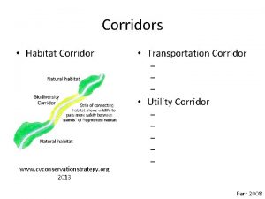 Corridors Habitat Corridor Transportation Corridor Utility Corridor www