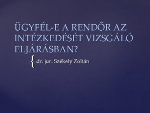 GYFLE A RENDR AZ INTZKEDST VIZSGL ELJRSBAN dr