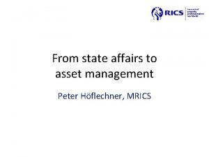 From state affairs to asset management Peter Hflechner