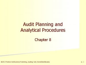 Audit Planning and Analytical Procedures Chapter 8 2012