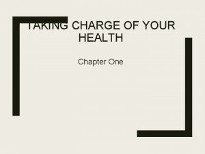 Taking charge of your health chapter 1