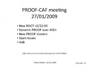 PROOFCAF meeting 27012009 New ROOT v 522 00