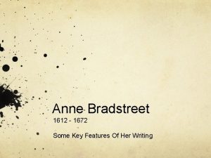 Anne Bradstreet 1612 1672 Some Key Features Of