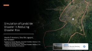Simulation of Landslide Disaster in Reducing Disaster Risk