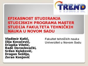 EFIKASNOST STUDIRANJA STUDIJSKIH PROGRAMA MASTER STUDIJA FAKULTETA TEHNIKIH