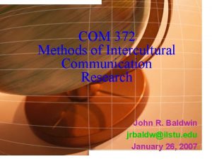 COM 372 Methods of Intercultural Communication Research John