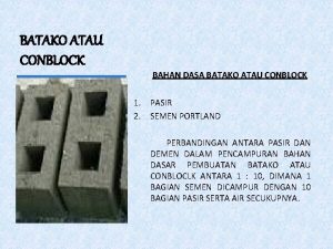 BATAKO ATAU CONBLOCK BAHAN DASA BATAKO ATAU CONBLOCK