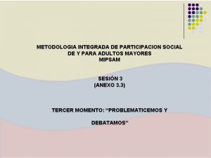 METODOLOGIA INTEGRADA DE PARTICIPACION SOCIAL DE Y PARA