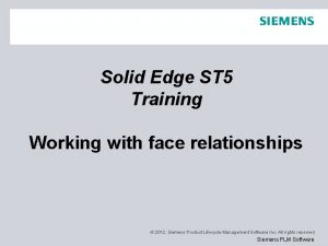 Solid Edge ST 5 Training Working with face