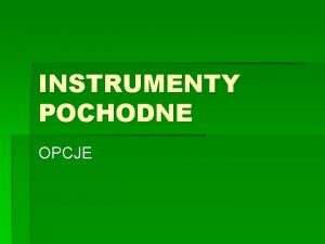 INSTRUMENTY POCHODNE OPCJE Instrumenty pochodne definicja Instrument pochodny