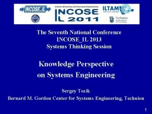 The Seventh National Conference INCOSEIL 2013 Systems Thinking
