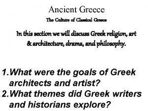 Ancient Greece The Culture of Classical Greece In