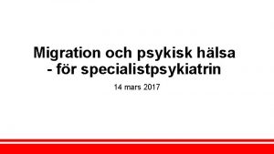 Migration och psykisk hlsa fr specialistpsykiatrin 14 mars